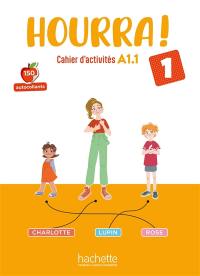 Hourra ! 1 : cahier d'activités A1.1
