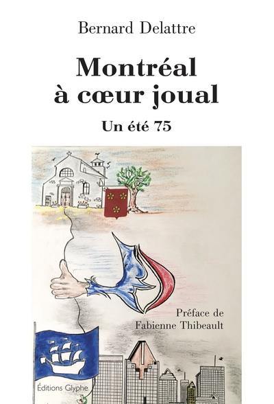 Montréal à coeur joual : un été 75 Montréal à coeur joual : un été 75
