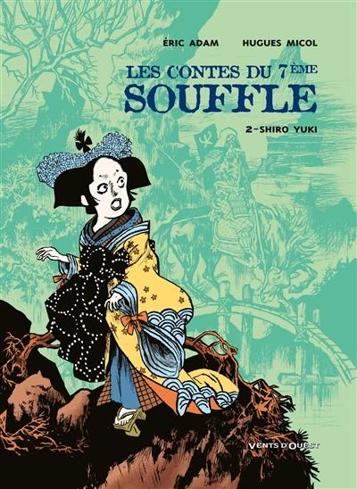 Les contes du 7e souffle. Vol. 2. Shiro Yuki Les contes du 7e souffle. Vol. 2. Shiro Yuki