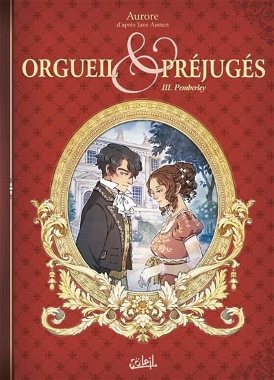 Orgueil & préjugés. Vol. 3. Pemberley Orgueil & préjugés. Vol. 3. Pemberley