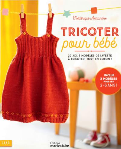 Tricoter pour bébé : 20 jolis modèles de layette à tricoter, dans des laines toutes douces ! Tricoter pour bébé : 20 jolis modèles de layette à tricoter, dans des laines toutes douces !