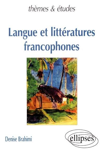 Langue et littératures francophones Langue et littératures francophones