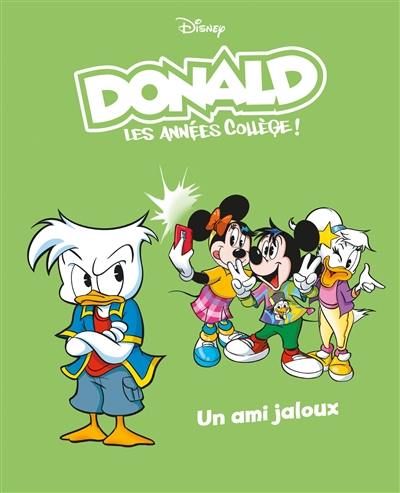 Donald : les années collège !. Vol. 6. Un ami jaloux Donald : les années collège !. Vol. 6. Un ami jaloux