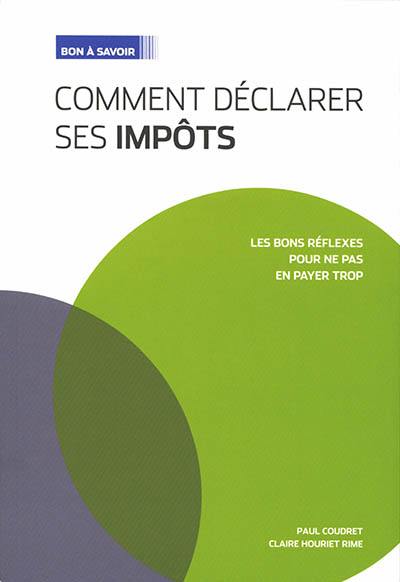 Comment déclarer ses impôts : les bons réflexes pour ne pas en payer trop