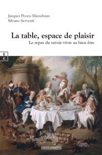 La table, espace de plaisir : le repas du savoir-vivre au bien-être