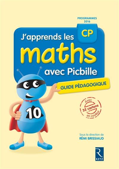 J'apprends les maths avec Picbille, CP : livre du maître : programmes 2016 J'apprends les maths avec Picbille, CP : livre du maître : programmes 2016