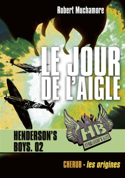 HB Henderson's boys. Vol. 2. Le jour de l'aigle HB Henderson's boys. Vol. 2. Le jour de l'aigle