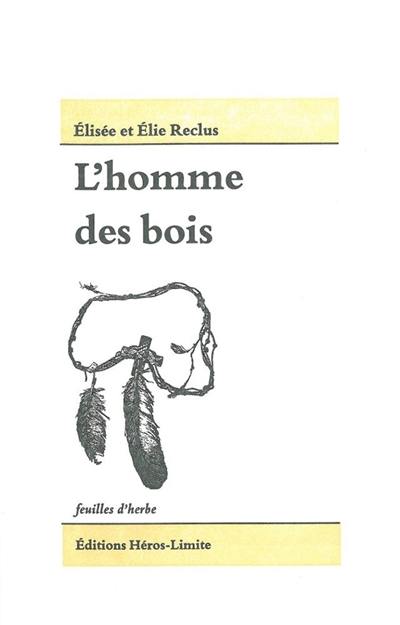 L'homme des bois : les populations indiennes d'Amérique du Nord L'homme des bois : les populations indiennes d'Amérique du Nord