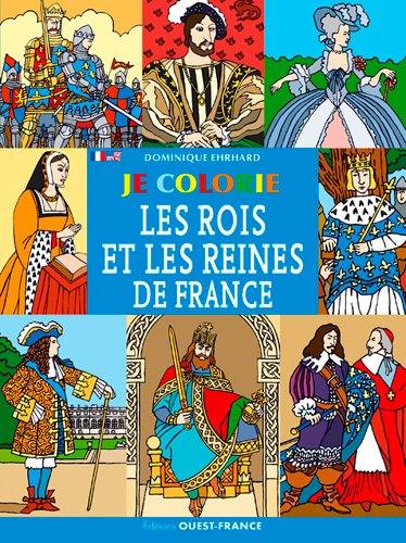 Je colorie les rois et les reines de France Je colorie les rois et les reines de France