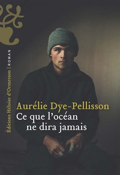 Ce que l'océan ne dira jamais Ce que l'océan ne dira jamais
