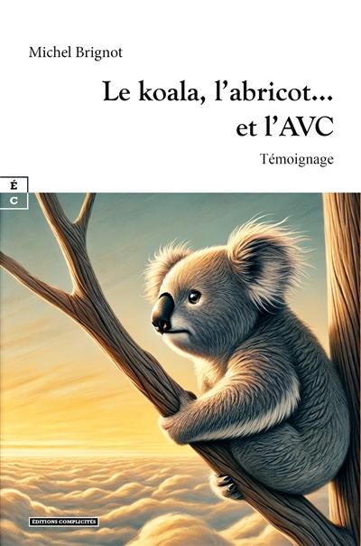 Le koala, l'abricot... et l'AVC : témoignage Le koala, l'abricot... et l'AVC : témoignage