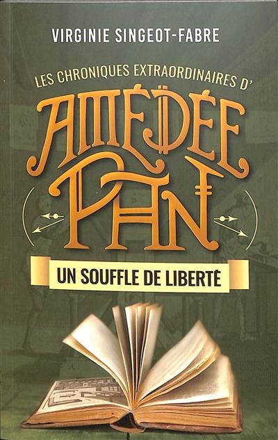 Les chroniques extraordinaires d'Amédée Pan. Vol. 4. Un souffle de liberté