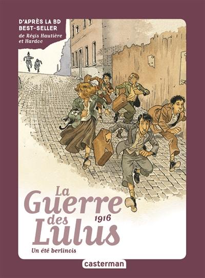 La guerre des Lulus. Vol. 4. La perspective Luigi. Vol. 1. 1916 : un été berlinois La guerre des Lulus. Vol. 4. La perspective Luigi. Vol. 1. 1916 : un été berlinois