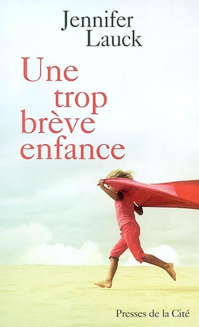 Une trop brève enfance Une trop brève enfance