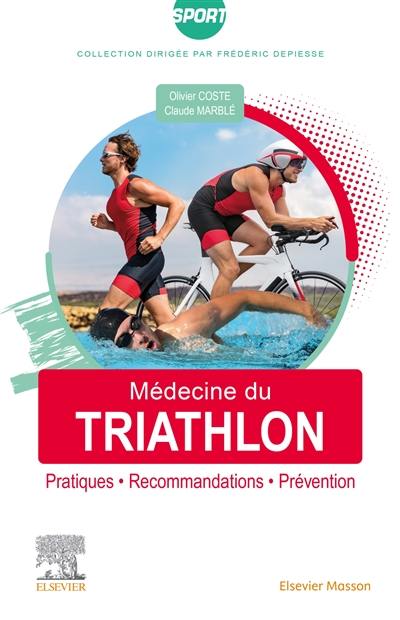 Médecine du triathlon : pratiques, recommandations, prévention Médecine du triathlon : pratiques, recommandations, prévention