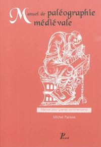 Manuel de paléographie médiévale : manuel pour grands commençants