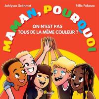Maman, pourquoi on n'est pas tous de la même couleur ?