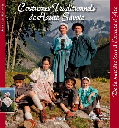 Costumes traditionnels de Haute-Savoie : de la matière brute à l'oeuvre d'art Costumes traditionnels de Haute-Savoie : de la matière brute à l'oeuvre d'art