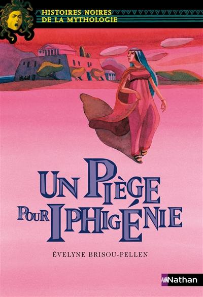 Un piège pour Iphigénie Un piège pour Iphigénie