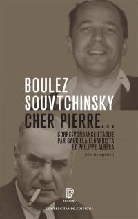Boulez, Souvtchinsky : cher Pierre... : correspondance 1947-1985