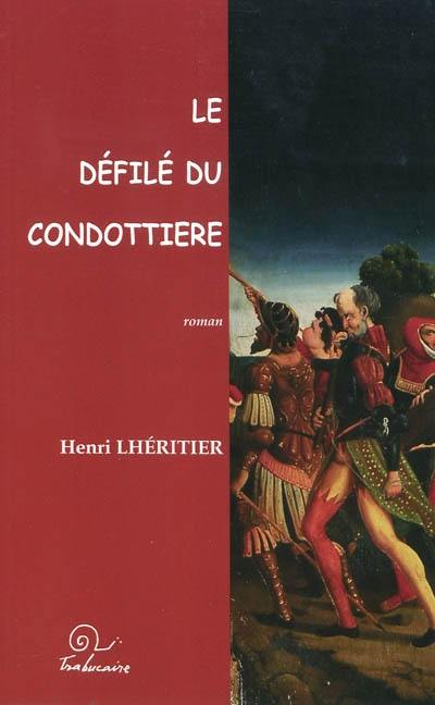 Le défilé du condottiere Le défilé du condottiere