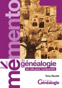 MEMENTO DE GENEALOGIE : Les clés pour comprendre
