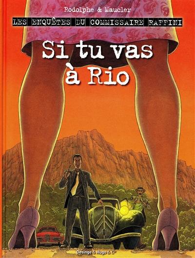 Les enquêtes du commissaire Raffini. Si tu vas à Rio Les enquêtes du commissaire Raffini. Si tu vas à Rio