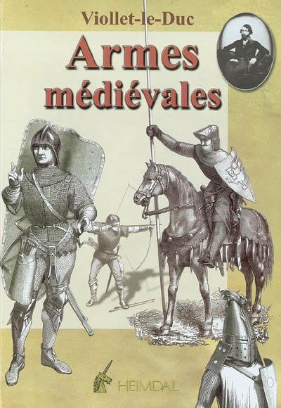 Dictionnaire raisonné du mobilier. Vol. 2. Armes médiévales : offensives et défensives Dictionnaire raisonné du mobilier. Vol. 2. Armes médiévales : offensives et défensives