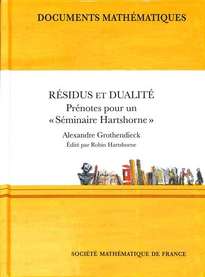 Résidus et dualité : prénotes pour un séminaire Hartshorne Résidus et dualité : prénotes pour un séminaire Hartshorne