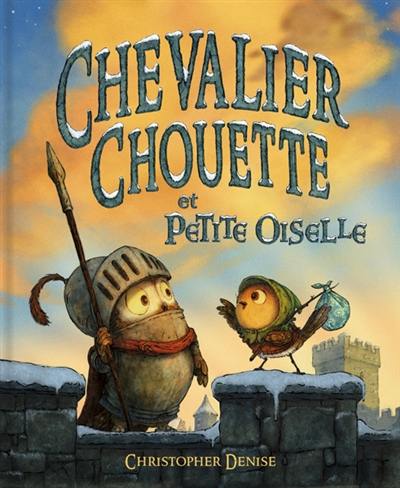 Chevalier Chouette. Chevalier Chouette et Petite Oiselle Chevalier Chouette. Chevalier Chouette et Petite Oiselle