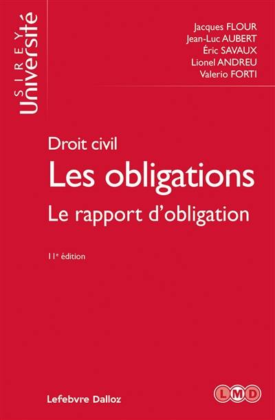 Les obligations : droit civil. Vol. 3. Le rapport d'obligation Les obligations : droit civil. Vol. 3. Le rapport d'obligation