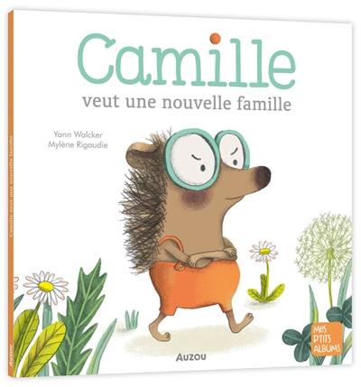 Camille veut une nouvelle famille Camille veut une nouvelle famille