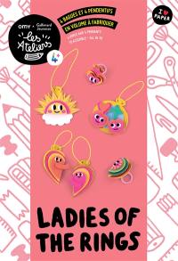 Ladies of the rings : 4 bagues et 4 pendentifs en volume à fabriquer. Ladies of the rings : 4 rings and 4 pendants to assemble, all in 3D