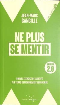 Ne plus se mentir : nouvel exercice de lucidité par temps d'effondrement écologique