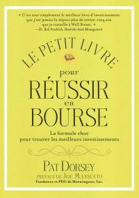 Le petit livre pour réussir en Bourse : la formule choc pour trouver les meilleurs investissements