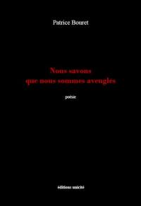 Nous savons que nous sommes aveuglés