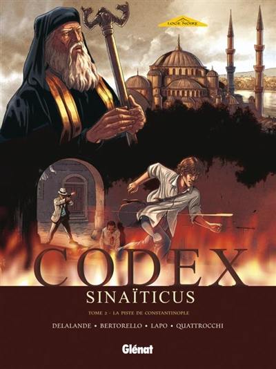 Codex Sinaïticus. Vol. 2. La piste de Constantinople Codex Sinaïticus. Vol. 2. La piste de Constantinople