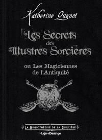 Les secrets des illustres sorcières : les magiciennes de l'Antiquité