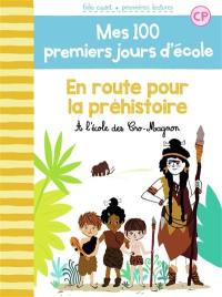 Mes 100 premiers jours d'école. Vol. 12. En route vers la préhistoire : à l'école des Cro-Magnon