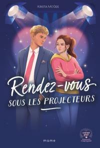 Rendez-vous sous les projecteurs. Vol. 1