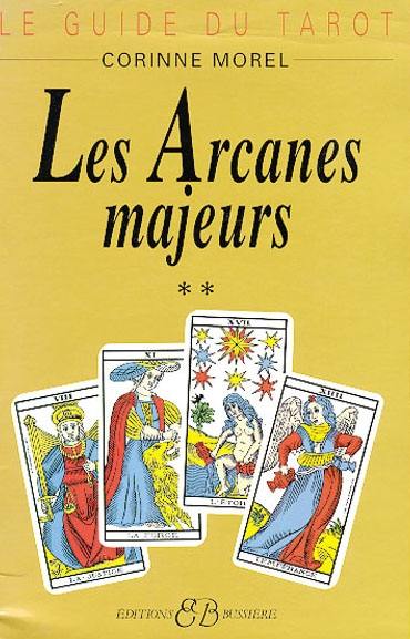 Le Guide du tarot. Vol. 2. Les Arcanes majeurs Le Guide du tarot. Vol. 2. Les Arcanes majeurs