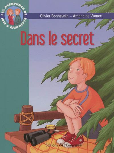 Les aventures de Jojo et Gaufrette. Vol. 11. Dans le secret Les aventures de Jojo et Gaufrette. Vol. 11. Dans le secret
