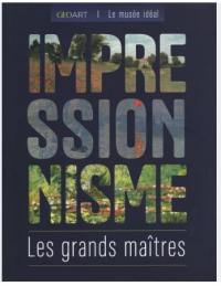 Impressionnisme : les grands maîtres