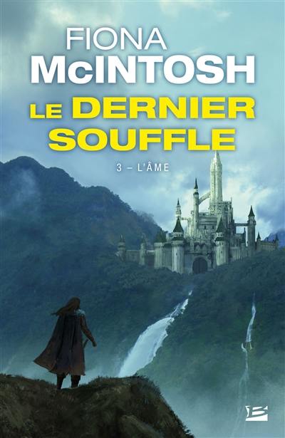 Le dernier souffle. Vol. 3. L'âme Le dernier souffle. Vol. 3. L'âme