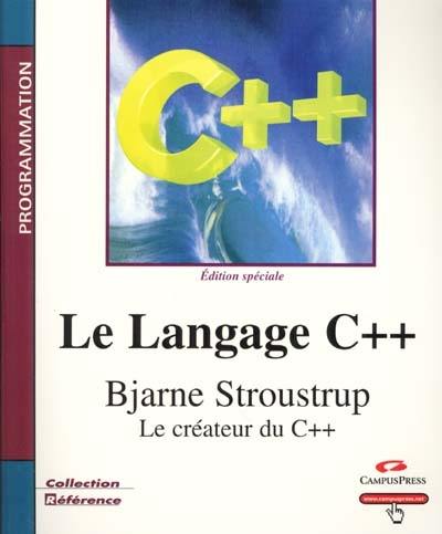 Le langage C++ : édition spéciale Le langage C++ : édition spéciale