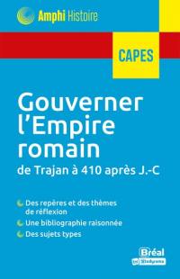 Gouverner l'Empire romain : de Trajan à 410 après J.-C. : Capes, agrégation