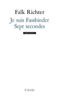 Je suis Fassbinder. Sept secondes