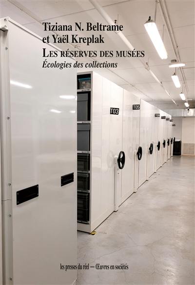 Les réserves des musées : écologies des collections Les réserves des musées : écologies des collections