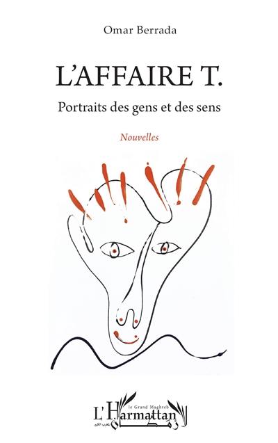 L'affaire T. : portraits des gens et des sens L'affaire T. : portraits des gens et des sens