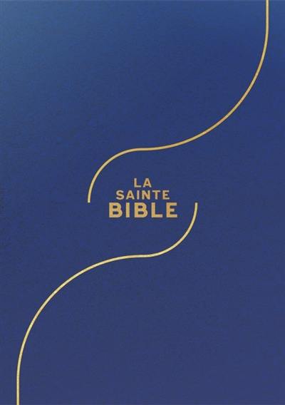 La sainte Bible La sainte Bible